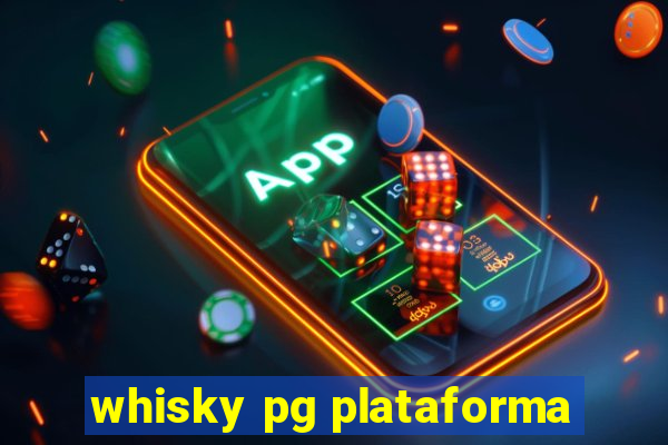 whisky pg plataforma